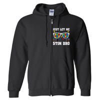 Funny Autism Awareness Just Let Me Stim Bro Full Zip Hoodie