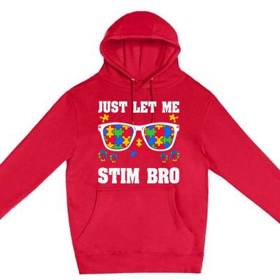 Funny Autism Awareness Just Let Me Stim Bro Premium Pullover Hoodie