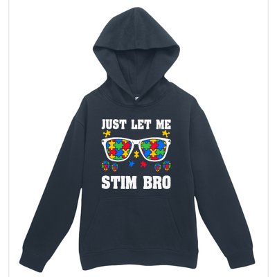 Funny Autism Awareness Just Let Me Stim Bro Urban Pullover Hoodie