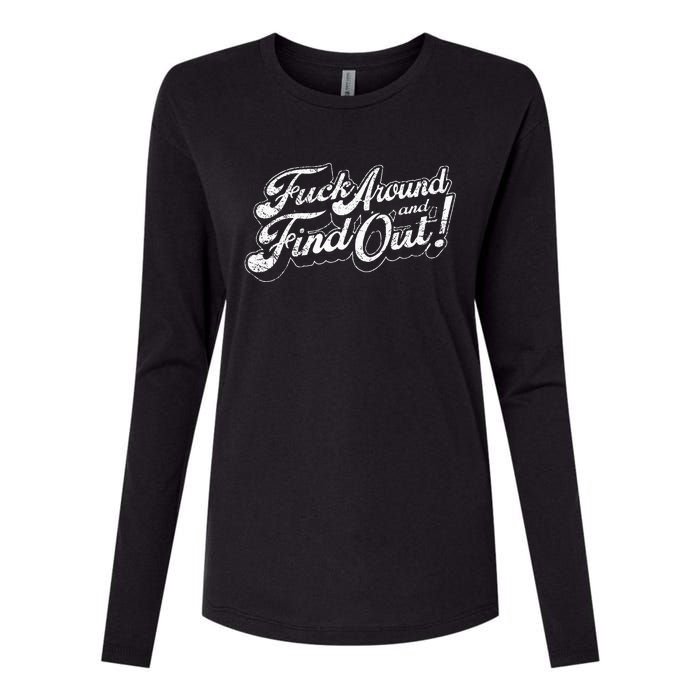 Fuck Around And Find Out Womens Cotton Relaxed Long Sleeve T-Shirt