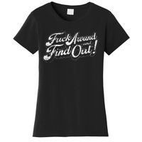 Fuck Around And Find Out Women's T-Shirt