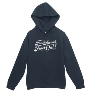 Fuck Around And Find Out Urban Pullover Hoodie