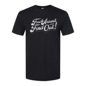 Fuck Around And Find Out Softstyle CVC T-Shirt