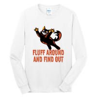 Fluff Around And Find Out Tall Long Sleeve T-Shirt