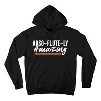 Flutist AbsoFluteLy Amazing Flute Player Hoodie