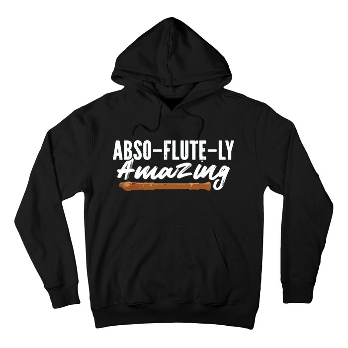 Flutist AbsoFluteLy Amazing Flute Player Hoodie