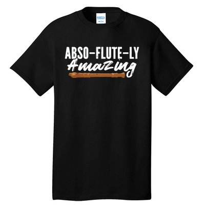 Flutist AbsoFluteLy Amazing Flute Player Tall T-Shirt