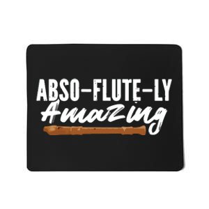 Flutist AbsoFluteLy Amazing Flute Player Mousepad