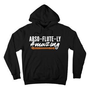 Flutist AbsoFluteLy Amazing Flute Player Tall Hoodie