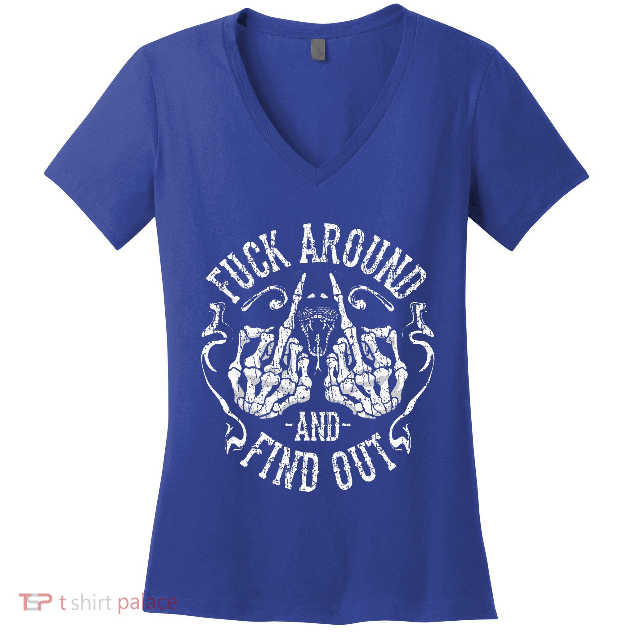 Fuck Around And Find Out Women's V-Neck T-Shirt