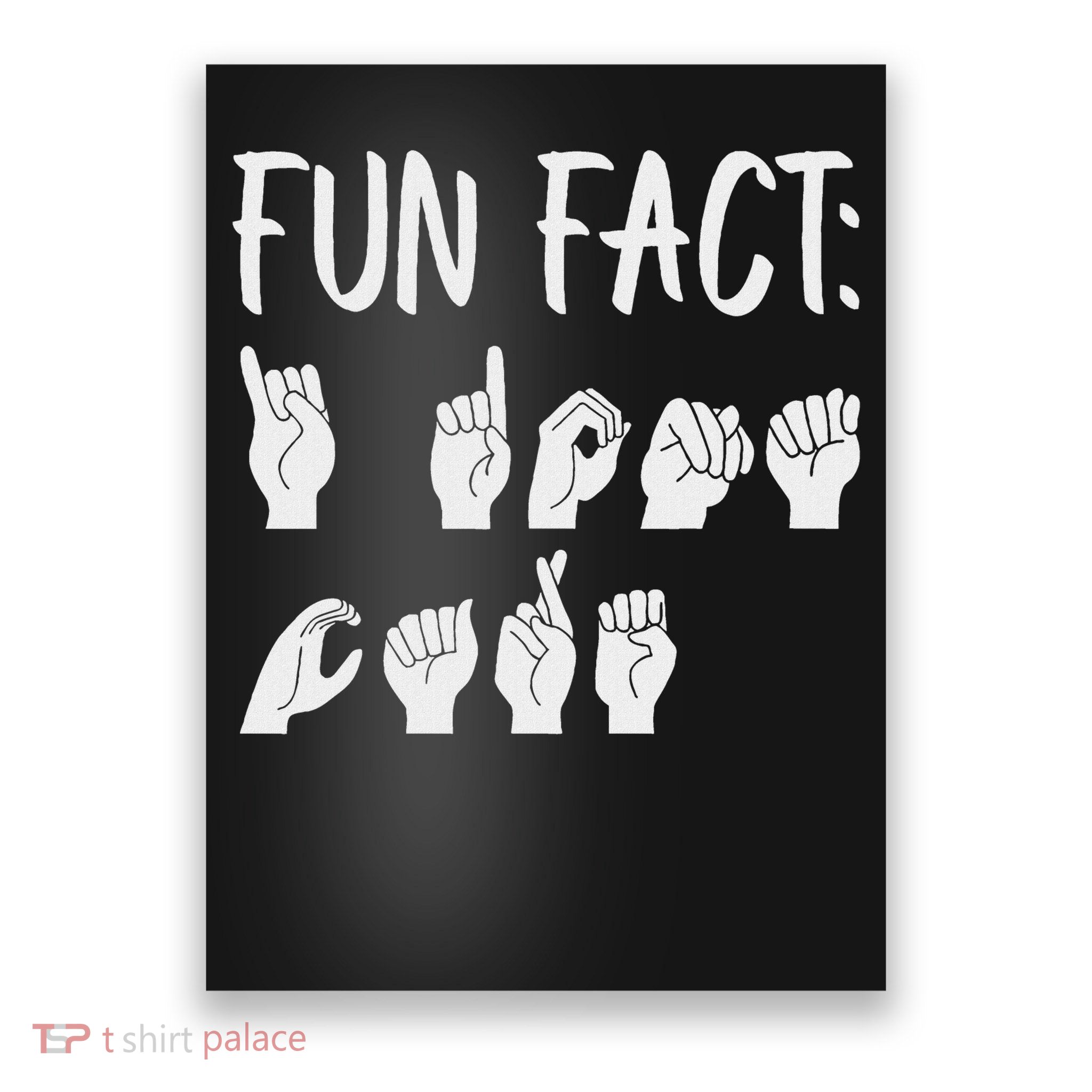 Funny Asl American Sign Language Fun Fact Poster