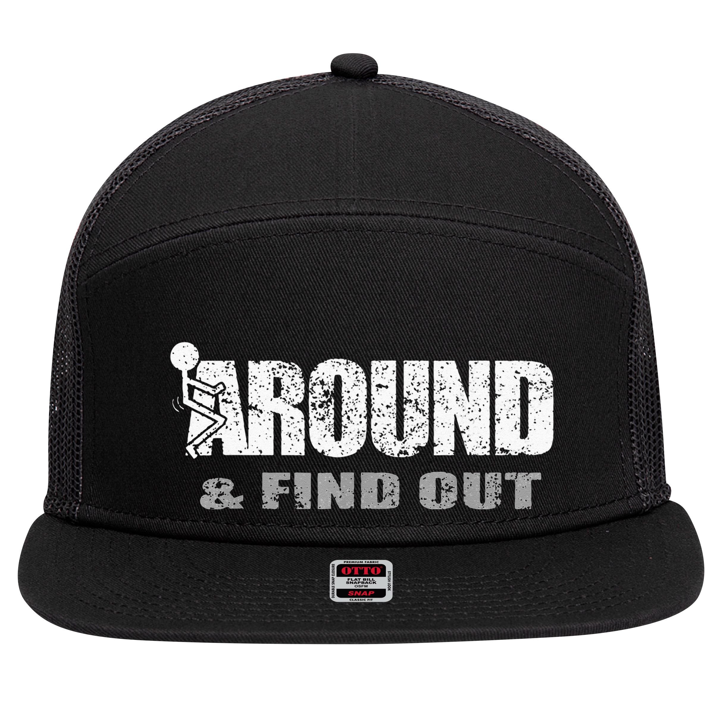 Fuck Around And Find Out 7 Panel Mesh Trucker Snapback Hat