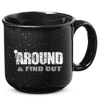 Fuck Around And Find Out 15oz Campfire Ceramic Mug