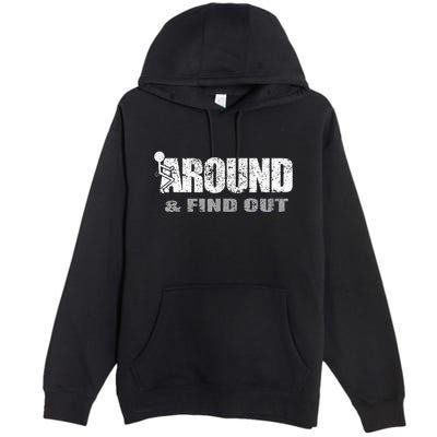 Fuck Around And Find Out Premium Pullover Hoodie