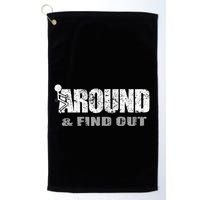 Fuck Around And Find Out Golf Towel