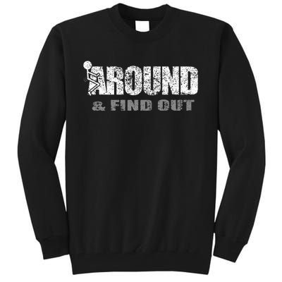 Fuck Around And Find Out Tall Sweatshirt