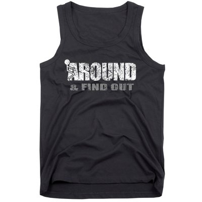 Fuck Around And Find Out Tank Top