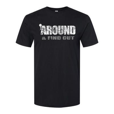 Fuck Around And Find Out Softstyle CVC T-Shirt