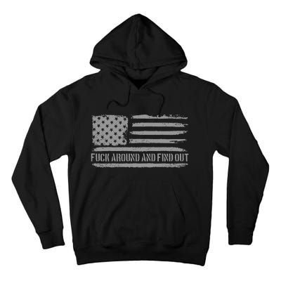 Fuck Around And Find Out American Flag 4th Of July Fafo Tall Hoodie