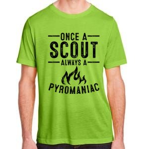 Funny Always A Pyroiac Cool Scout Gift Adult ChromaSoft Performance T-Shirt