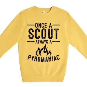 Funny Always A Pyroiac Cool Scout Gift Premium Crewneck Sweatshirt