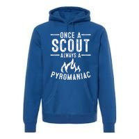 Funny Always A Pyroiac Cool Scout Gift Premium Hoodie