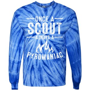 Funny Always A Pyroiac Cool Scout Gift Tie-Dye Long Sleeve Shirt