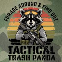 Forage Around And Find Out Tactical Trash Panda Funny Raccoon Meaningful Gift Legacy Tie Dye Trucker Hat