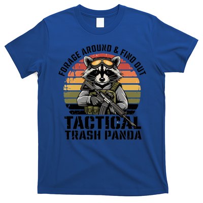 Forage Around And Find Out Tactical Trash Panda Funny Raccoon Meaningful Gift T-Shirt