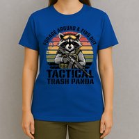Forage Around And Find Out Tactical Trash Panda Funny Raccoon Meaningful Gift T-Shirt