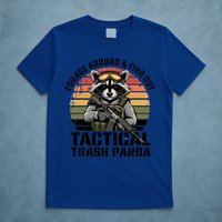 Forage Around And Find Out Tactical Trash Panda Funny Raccoon Meaningful Gift T-Shirt