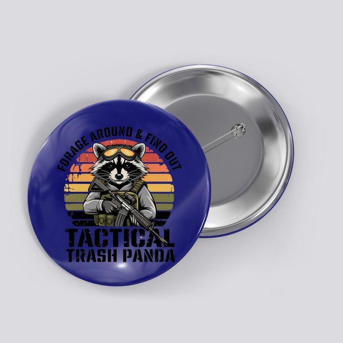 Forage Around And Find Out Tactical Trash Panda Funny Raccoon Meaningful Gift Button