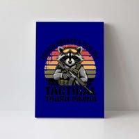 Forage Around And Find Out Tactical Trash Panda Funny Raccoon Meaningful Gift Canvas