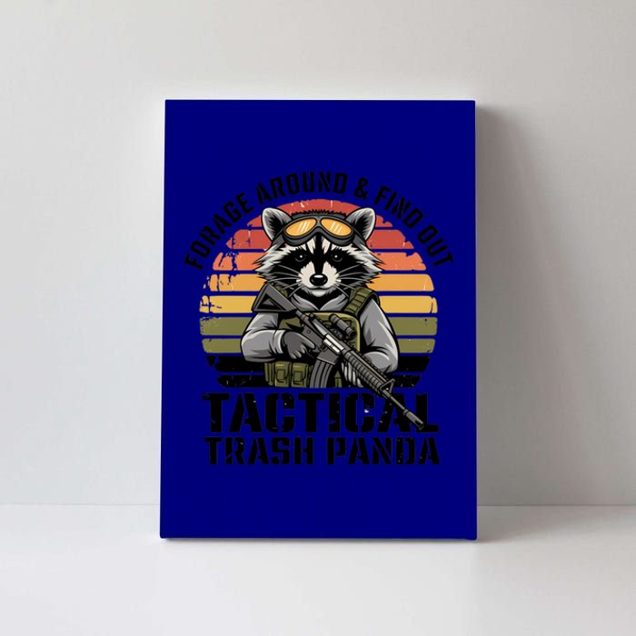 Forage Around And Find Out Tactical Trash Panda Funny Raccoon Meaningful Gift Canvas