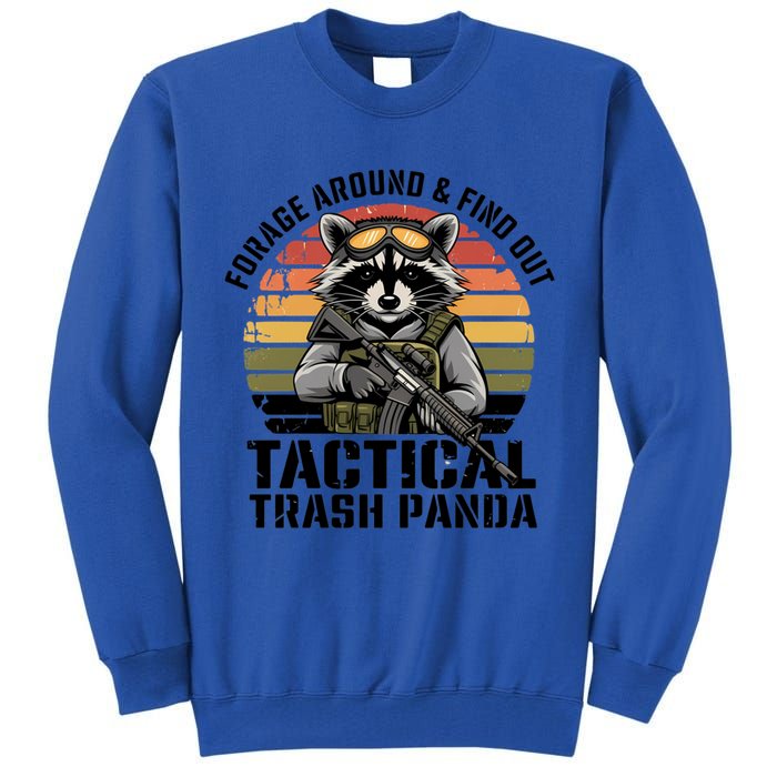 Forage Around And Find Out Tactical Trash Panda Funny Raccoon Meaningful Gift Tall Sweatshirt