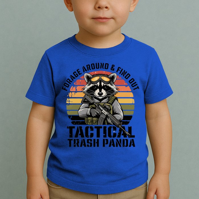 Forage Around And Find Out Tactical Trash Panda Funny Raccoon Meaningful Gift Toddler T-Shirt