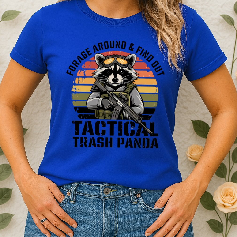Forage Around And Find Out Tactical Trash Panda Funny Raccoon Meaningful Gift Womens T-Shirt