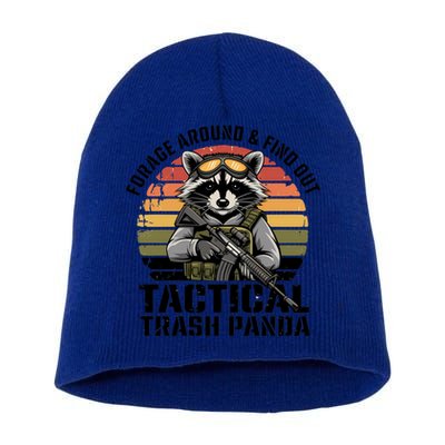 Forage Around And Find Out Tactical Trash Panda Funny Raccoon Meaningful Gift Short Acrylic Beanie