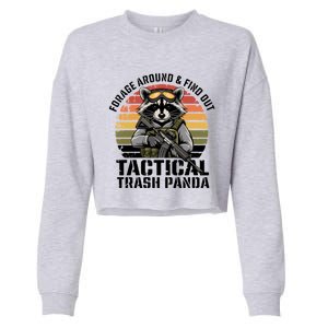 Forage Around And Find Out Tactical Trash Panda Funny Raccoon Meaningful Gift Cropped Pullover Crew