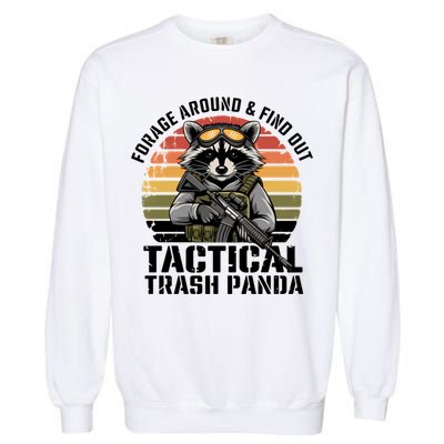Forage Around And Find Out Tactical Trash Panda Funny Raccoon Meaningful Gift Garment-Dyed Sweatshirt