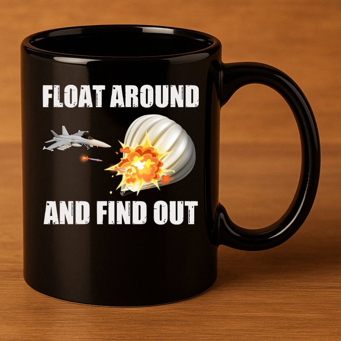Float Around And Find Out Military Jet Shooting Balloon 11oz C Handle Ceramic Mug