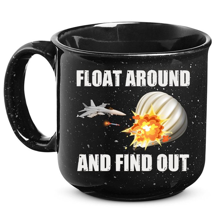 Float Around And Find Out Military Jet Shooting Balloon 15oz Campfire Ceramic Mug