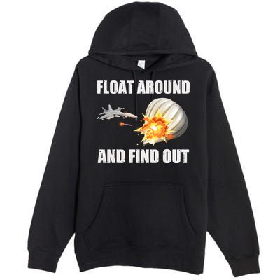 Float Around And Find Out Military Jet Shooting Balloon Premium Pullover Hoodie