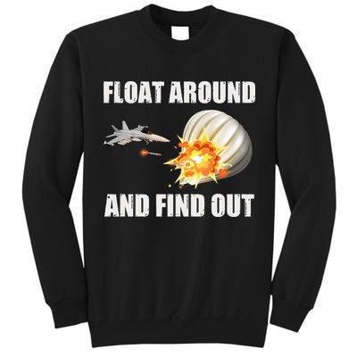 Float Around And Find Out Military Jet Shooting Balloon Tall Sweatshirt