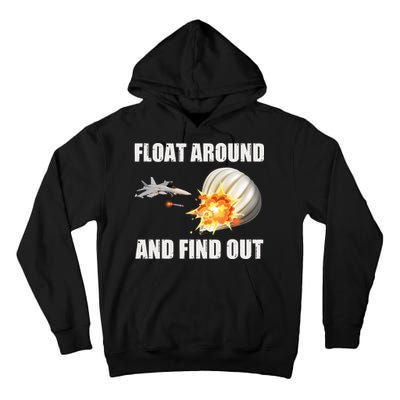 Float Around And Find Out Military Jet Shooting Balloon Tall Hoodie