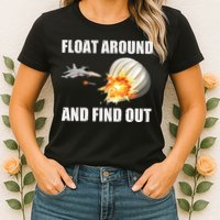Float Around And Find Out Military Jet Shooting Balloon Womens T-Shirt