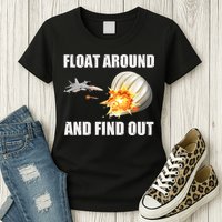 Float Around And Find Out Military Jet Shooting Balloon Womens T-Shirt