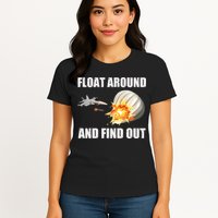 Float Around And Find Out Military Jet Shooting Balloon Womens T-Shirt