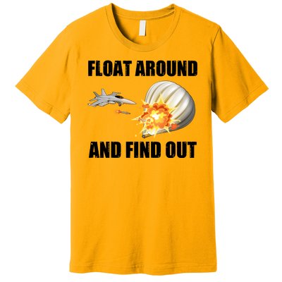 Float Around And Find Out Military Jet Shooting Balloon Premium T-Shirt