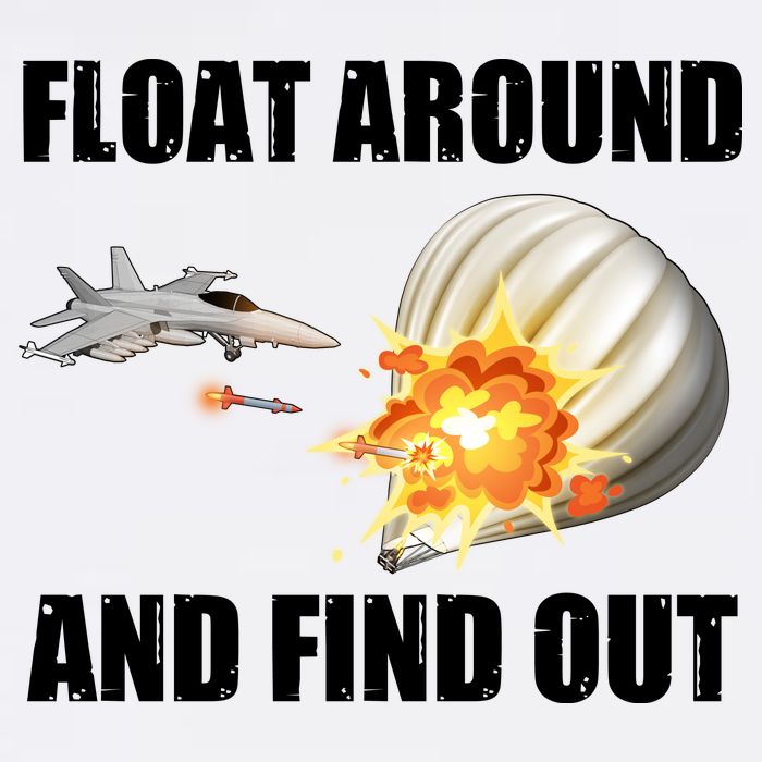 Float Around And Find Out Military Jet Shooting Balloon Garment-Dyed Sweatshirt